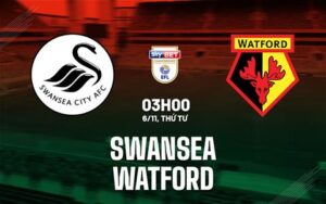 1 nhan dinh bong da du doan swansea vs watford hang nhat anh championship hom nay 0311144813